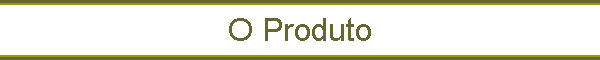 O Produto